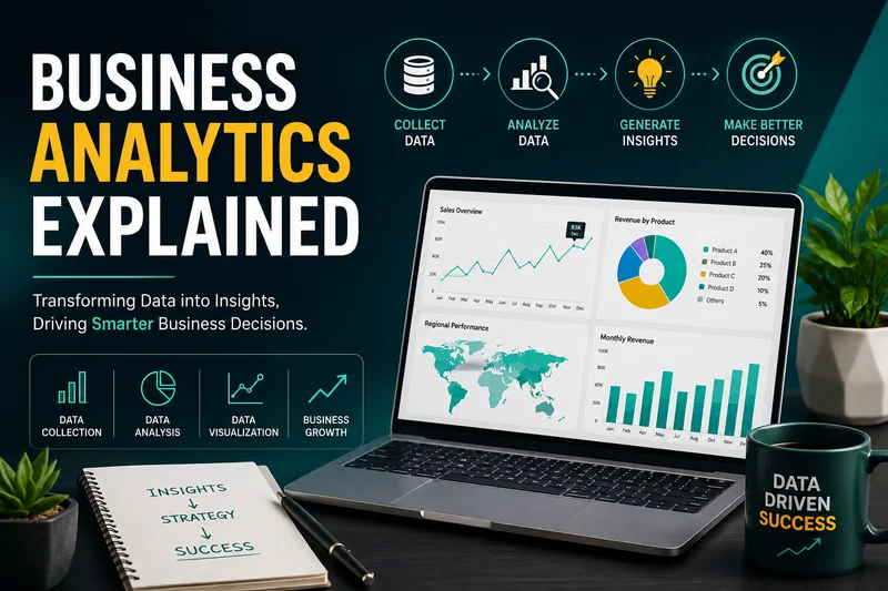 Business Analytics Explained: A Beginner’s Guide